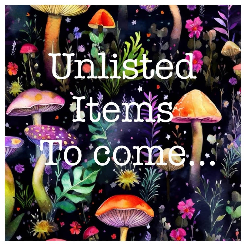 Unlisted fun items to come not yet seen